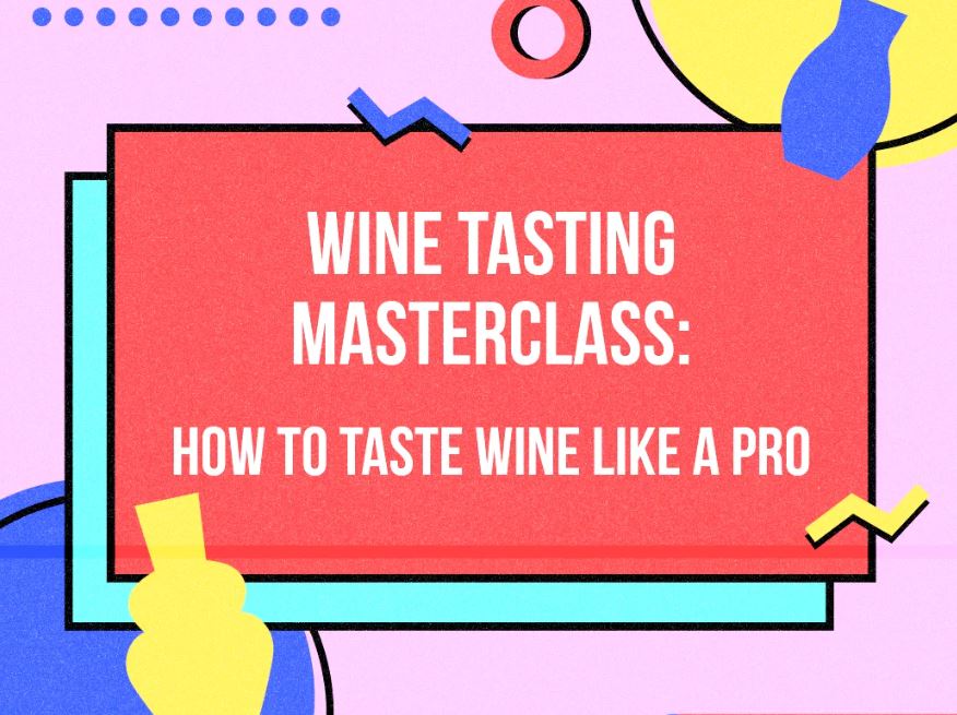 Wine tasting masterclass: How to taste wine like a pro